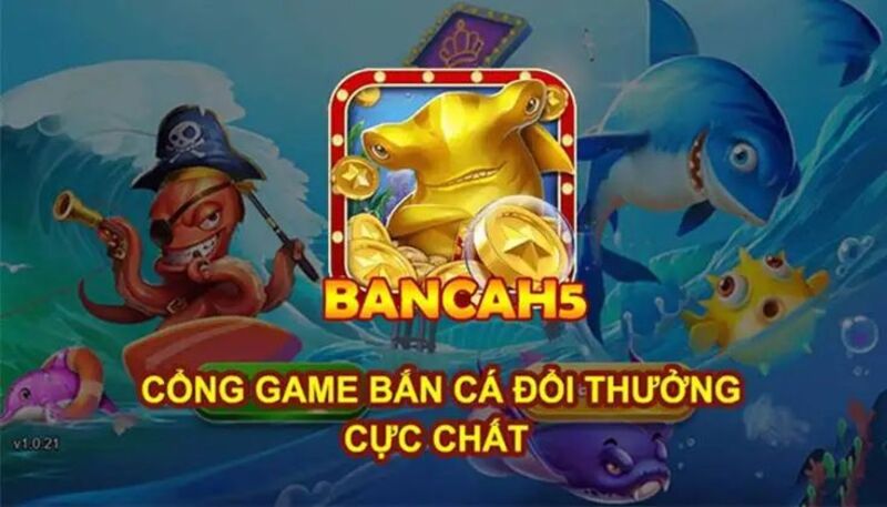 Tiếp cận bắn cá H5 trực tuyến nhận thưởng mỏi tay